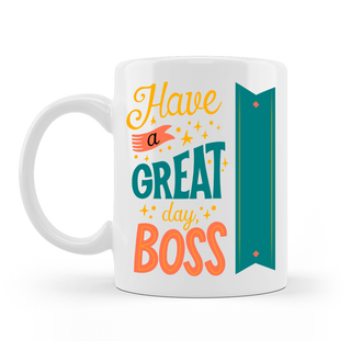 Tazza in Ceramica Personalizzabile "Have a Great Day Boss" con nome